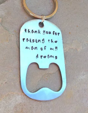 thank you for raising the man of my dreams, mother in law,  mother key chains, bottle opener, personalized key chains